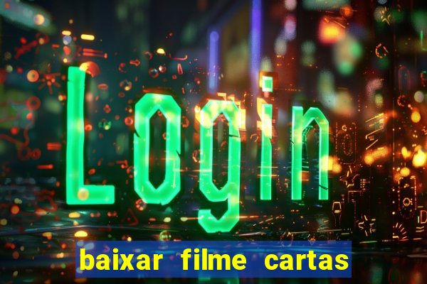 baixar filme cartas para julieta legendado